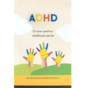 ADHD -Or how carefree childhood can be – Roberto Petrucci Viktoria Nemeth