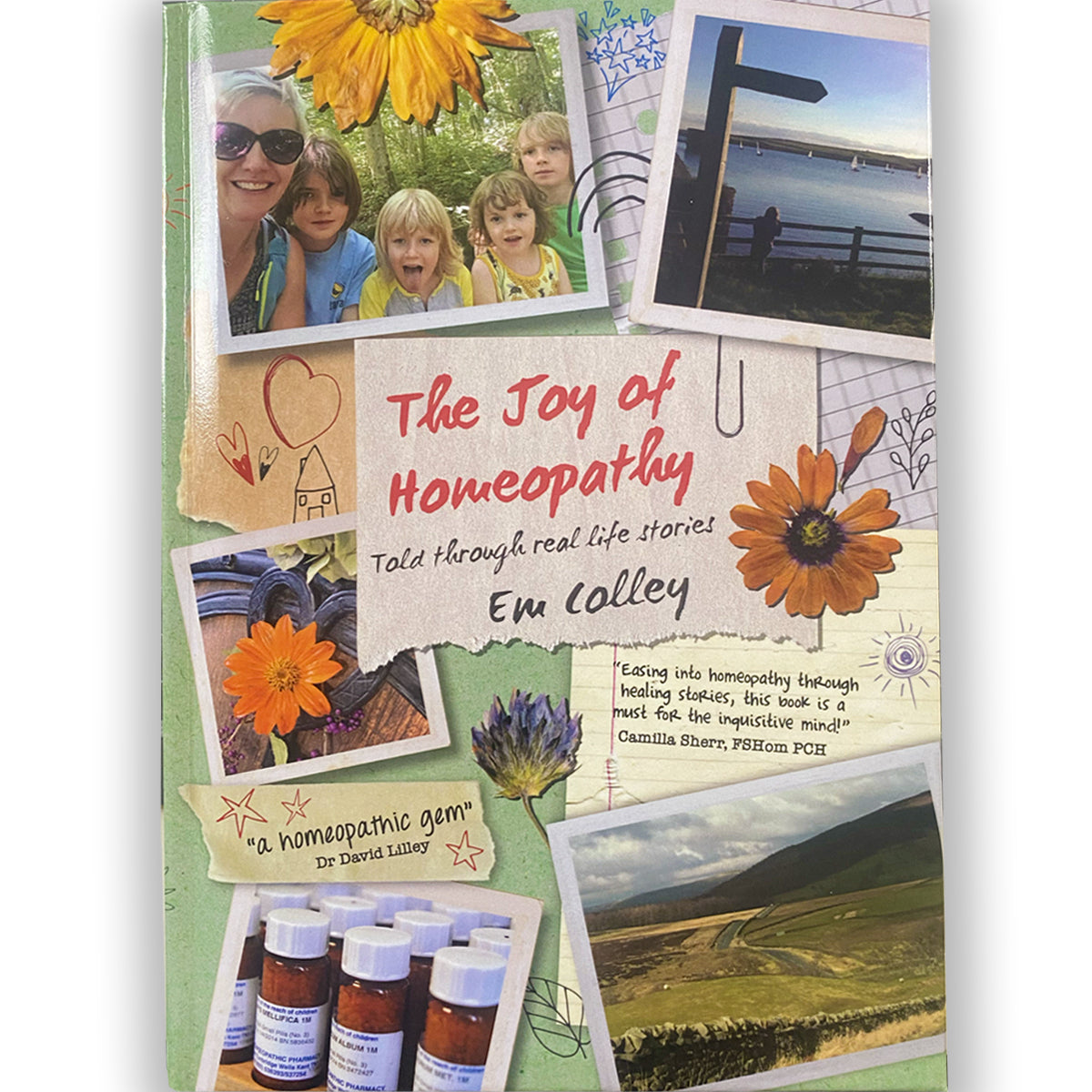 The Joy of Homeopathy - by Em Colley